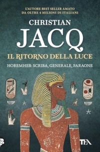 Il ritorno della luce. Horemheb: scriba, generale, faraone