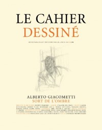 Le cahier dessiné n°8 - Alberto Giacometti sort de l ombre