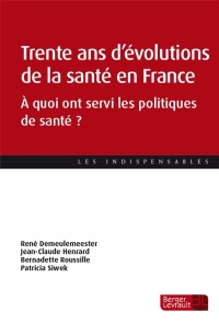 Trente ans d'évolutions de la santé en France: À quoi ont servi les politiques de santé ?