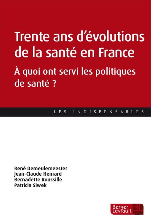 Trente ans d'évolutions de la santé en France: À quoi ont servi les politiques de santé ?