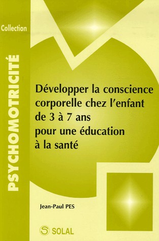 Développer la conscience corporelle chez l'enfant de 3 à 7 ans pour une éducation à la santé