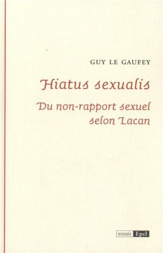 Hiatus sexualis : Du non-rapport sexuel selon Lacan