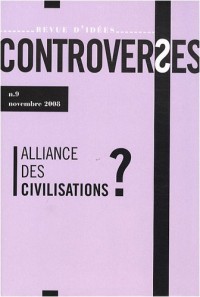 Controverses, N° 9 : Alliance des civilisations ?