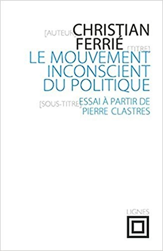 Le mouvement inconscient du politique