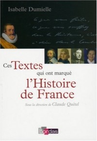 Ces Textes qui ont marqué l'Histoire de France