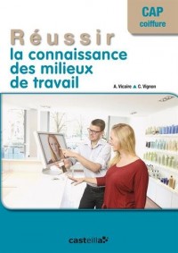 Réussir la connaissance des milieux de travail CAP coiffure