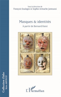 Masques et identités: à partir de Bernard Koest
