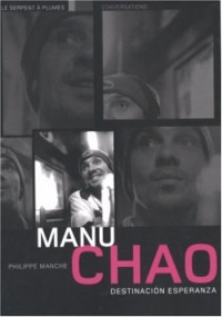 Manu Chao : destinacion Esperanza : Conversations