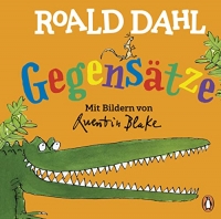 Roald Dahl - Gegensätze: Lustig lernen mit dem riesengroßen Krokodil - Pappbilderbuch für Kinder ab 2 Jahren