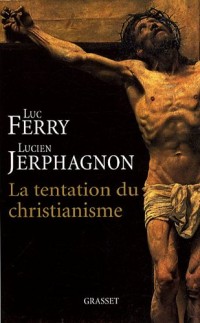 La tentation du christianisme