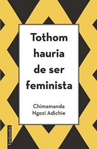 Tothom hauria de ser feminista