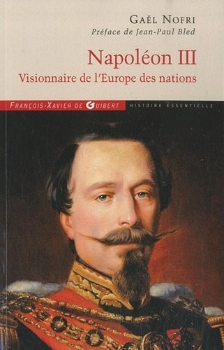 Napoléon III: Visionnaire de l'Europe des nations