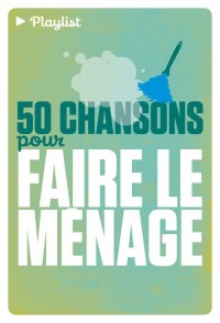 50 CHANSONS PR FAIRE LE MENAGE