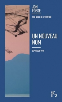 Un nouveau nom: Septologie VI-VII