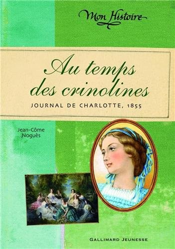 Au temps des crinolines: Journal de Charlotte Renaudier, 1855