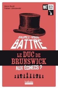 Mat si tu peux ! volume 1: Saurez-vous battre le duc de Brunswick ?