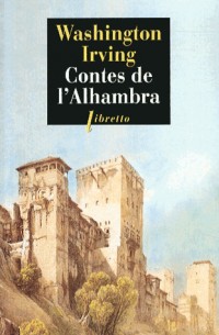 Contes de l'Alhambra : Esquisses et légendes inspirées par les Maures et les Espagnols