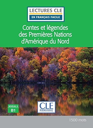 Contes et légendes des Premières Nations d'Amérique du Nord - Niveau 3/B1 - Lecture CLE en français facile - Livre