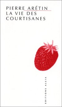 La vie des coutisanes