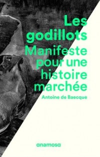 Les Godillots - Manifeste pour une histoire marchée
