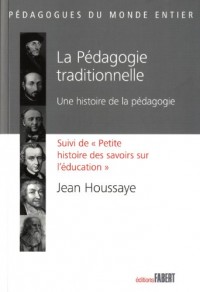 La Pédagogie traditionnelle. Une histoire de la pédagogie