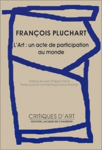 L'Art : Un acte de participation au monde