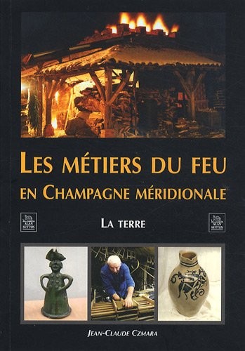 Les métiers du feu en Champagne méridionnale - La terre