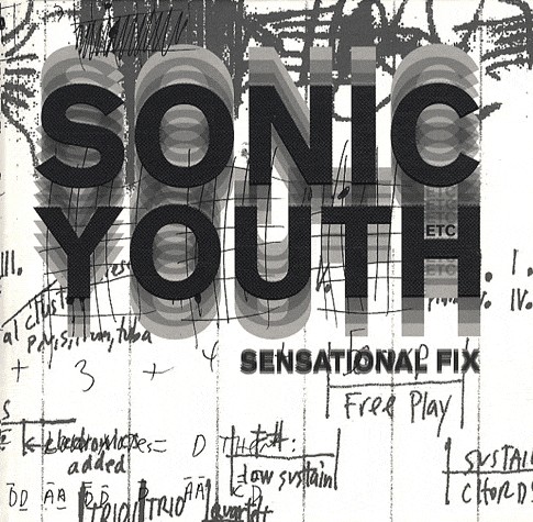 Sonic Youth etc : Sensational Fix, avec 2 disques vinyles