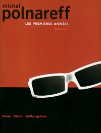 Michel Polnareff - Mas premières années - Piano Chant Guitare - Volume 1