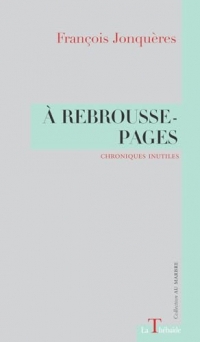A rebrousse-pages - chroniques inutiles