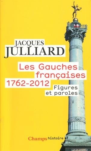 Les Gauches françaises (1762-2012), Tome 2: Figures et paroles
