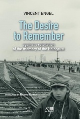 The Desire to remember: against exploitation of the memory of the Holocaust