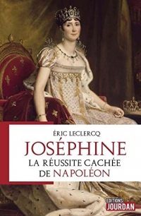 Joséphine - La réussite cachée de Napoléon
