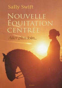 Nouvelle équitation centrée : Aller plus loin...