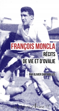 François Moncla, Recits de Vie et d'Ovalie