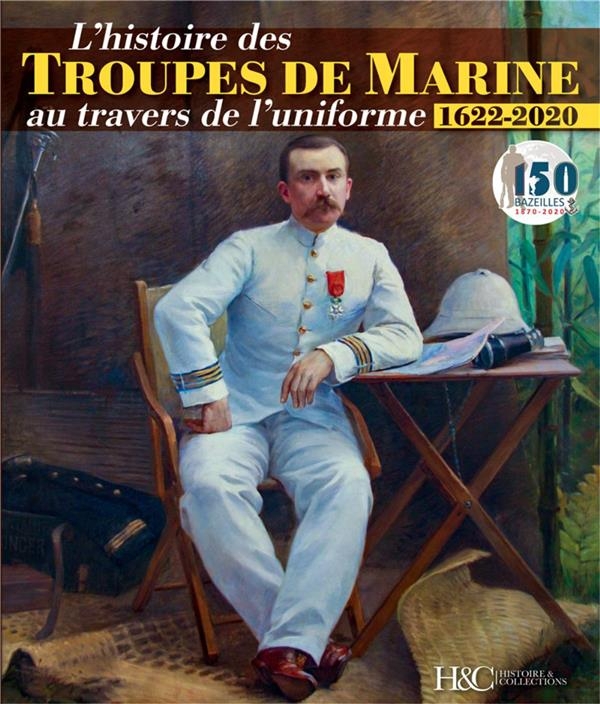 L’histoire des Troupes de Marine : Au travers des Uniformes