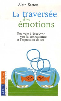 La traversée des émotions : Une voie à découvrir vers la connaisance et l'expression de soi