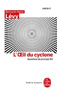 L'oeil du Cyclone (Questions de principe, XIV) (Biblio essais)