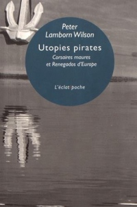 Utopies pirates : Corsaires maures et Renegados d'Europe