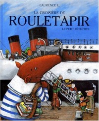 La croisière de Rouletapir le petit détective