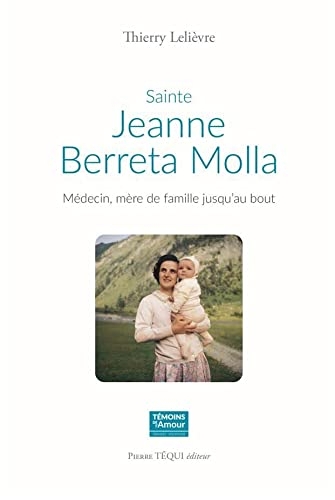 Sainte Jeanne Beretta Molla: Médecin, mère de famille jusqu'au bout