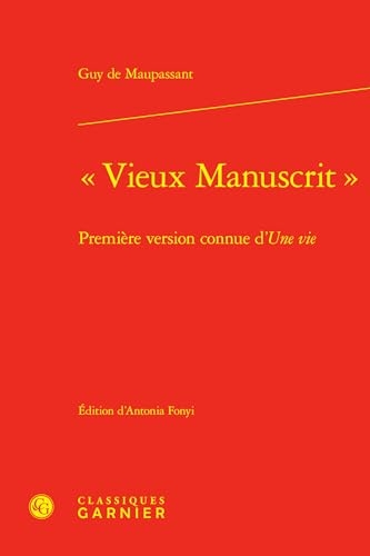 « Vieux Manuscrit »: Première version connue d'Une vie