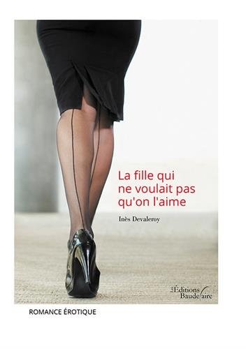 La fille qui ne voulait pas qu'on l'aime