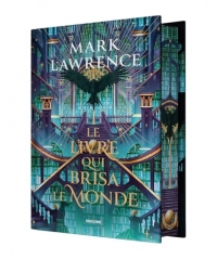 La Trilogie de la Bibliothèque, T2 : Le livre qui brisa le monde