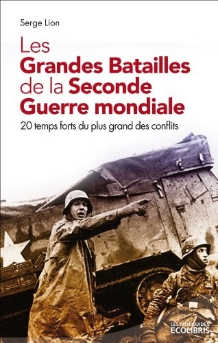 Les grandes batailles de la seconde Guerre Mondiale