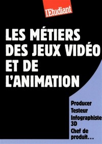 Les métiers des jeux vidéos et de l'animation