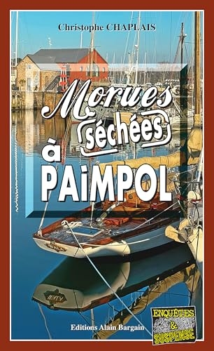 Morues séchées à Paimpol: Les enquêtes gourmandes d’Arsène Barbaluc - Tome 12