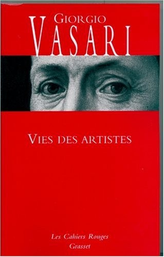 Vies des artistes : (Vies des plus excellents peintres, sculpteurs et architectes)