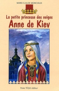 Anne de Kiev : La petite princesse des neiges