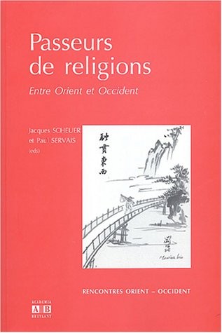 Passeurs de religions : Entre Orient et Occident